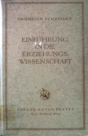 Imagen del vendedor de Einfhrung in die Erziehungswissenschaft mit besonderer Bercksichtigung der Lehre vom Erziehen und Unterrichten. Christliche Philosophie in Einzeldarstellungen IX. Band. a la venta por books4less (Versandantiquariat Petra Gros GmbH & Co. KG)