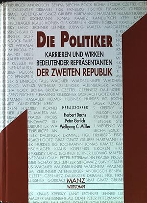 Seller image for Die Politiker : Karrieren und Wirken bedeutender Reprsentanten der Zweiten Republik. for sale by books4less (Versandantiquariat Petra Gros GmbH & Co. KG)