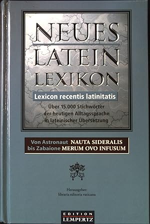 Neues Latein-Lexikon : Über 15.000 Stichwörter der heutigen Alltagssprache in lateinischer Überse...