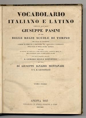 Vocabolario italiano e latino [.] ad uso delle Regie Scuole di Torino, nel quale si contengono i ...