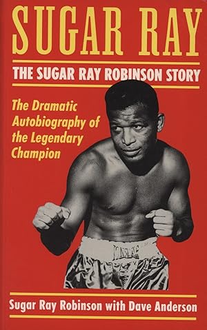 Imagen del vendedor de SUGAR RAY - THE SUGAR RAY ROBINSON STORY a la venta por Sportspages