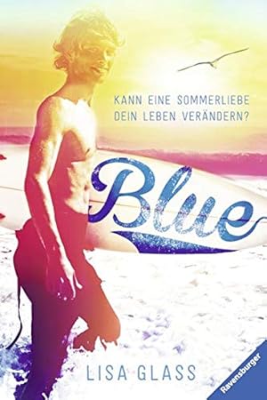 Seller image for Blue. Kann eine Sommerliebe dein Leben verndern? (Ravensburger Taschenbcher) for sale by Gabis Bcherlager