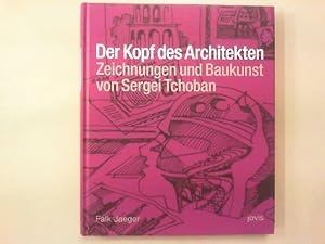 Bild des Verkufers fr Der Kopf des Architekten. Zeichnungen und Baukunst von Sergei Tchoban. zum Verkauf von Antiquariat Matthias Drummer