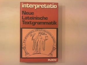Bild des Verkufers fr Interpretatio. Neue Lateinische Textgrammatik. zum Verkauf von Antiquariat Matthias Drummer