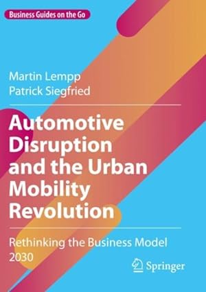 Immagine del venditore per Automotive Disruption And The Urban Mobility Revolution 1st ed. 2022 venduto da GreatBookPrices