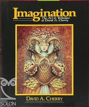 Immagine del venditore per Imagination. The Art and Technique of David A. Cherry venduto da LIBRERA SOLN