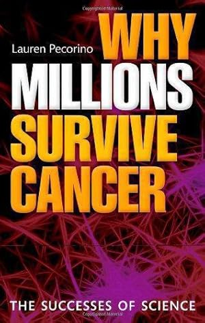 Immagine del venditore per Why Millions Survive Cancer: The successes of science venduto da WeBuyBooks