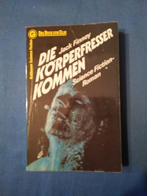 Bild des Verkufers fr Die Krperfresser kommen : Science-Fiction-Roman = Invasion of the body snatchers. [Aus d. Amerikan. bertr. von Tony Westermayr] zum Verkauf von Antiquariat BehnkeBuch