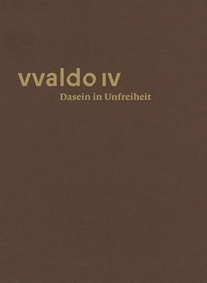 Bild des Verkufers fr Dasein in Unfreiheit (vvaldo IV) zum Verkauf von primatexxt Buchversand