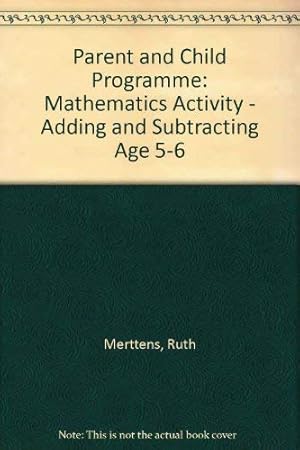 Immagine del venditore per Parent and Child Programme: Mathematics Activity - Adding and Subtracting Age 5-6 venduto da WeBuyBooks