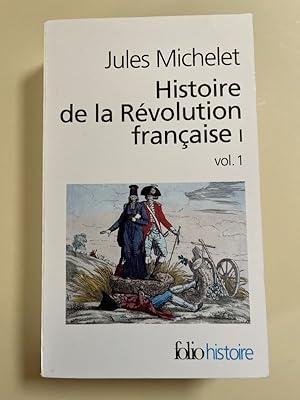 Image du vendeur pour Histoire de la Rvolution franaise. Tome I - Volume I mis en vente par LIBRAIRIE GIL-ARTGIL SARL