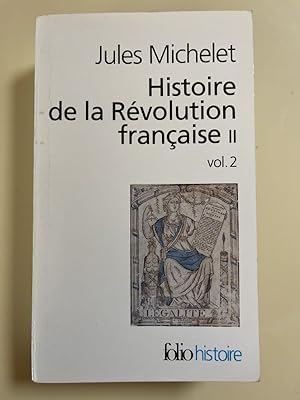 Image du vendeur pour Histoire de la Rvolution franaise. Tome II - Volume II mis en vente par LIBRAIRIE GIL-ARTGIL SARL