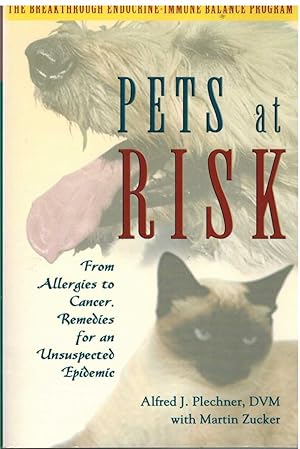 Seller image for PETS AT RISK From Allergies to Cancer, Remedies for an Unsuspected Epidemic for sale by The Avocado Pit