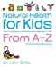 Bild des Verkufers fr Natural Health for Kids: How to Give Your Child the Very Best Start in Life [Soft Cover ] zum Verkauf von booksXpress