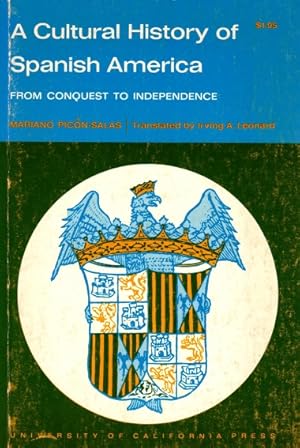 Imagen del vendedor de A Cultural History of Spanish America: From Conquest to Independence a la venta por LEFT COAST BOOKS