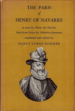 Seller image for The Paris of Henry of Navarre, as seen by Pierre de l'Estoile: Selections from His Memoires-Journaux for sale by LEFT COAST BOOKS
