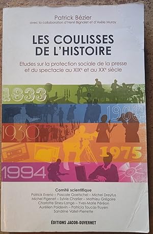 Les coulisses de l'histoire - études sur la protection sociale de la presse et du spectacle au XI...