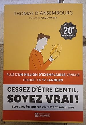 Seller image for Cessez d'tre gentil soyez vrai ! for sale by Les Kiosques
