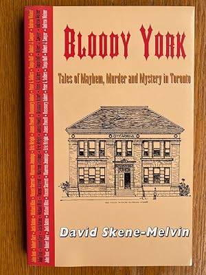 Bild des Verkufers fr Bloody York: Tales of Mayhem, Murder and Mystery in Toronto zum Verkauf von Scene of the Crime, ABAC, IOBA