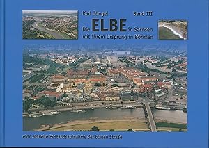 Bild des Verkufers fr Die Elbe in Sachsen mit ihrem Ursprung in Bhmen, Band. 3. zum Verkauf von Antiquariat Kastanienhof