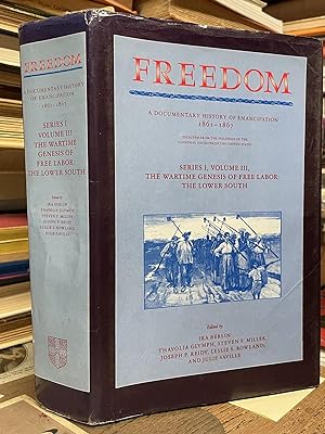 Seller image for Freedom: Volume 3, Series 1: The Wartime Genesis of Free Labour: The Lower South: A Documentary History of Emancipation, 1861-1867 (Freedom: A Documentary History of Emancipation) for sale by Chamblin Bookmine