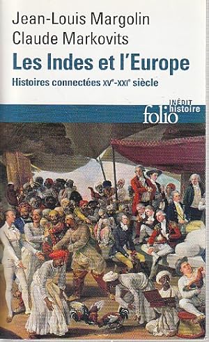 Bild des Verkufers fr Les Indes et l'Europe: Histoires connectes XVe-XXIe sicle, zum Verkauf von L'Odeur du Book