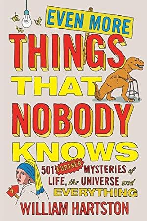 Imagen del vendedor de Even More Things That Nobody Knows: 501 Further Mysteries of Life, the Universe and Everything a la venta por WeBuyBooks