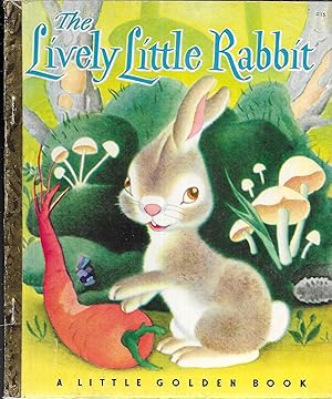 The Lively Little Rabbit (A Little Golden Book)