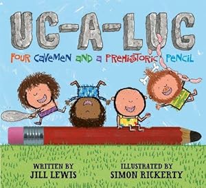 Seller image for Ug-A-Lug: Four Cavemen and a Prehistoric Pencil for sale by WeBuyBooks