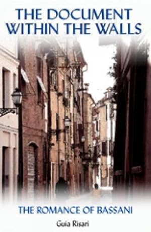 Bild des Verkufers fr The Document Within the Walls: The 'Romance' of Bassani (Troubador Italian Studies) zum Verkauf von WeBuyBooks