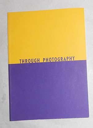 Seller image for Through Photography - Oladele Ajiboye Bamgboye, Lorna Bates Matthew Dalziel, Brian Jenkins, Vaughan Judge (Third Eye Centre, Glasgow 2 September - 7 October 1989 and touring) for sale by David Bunnett Books