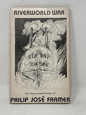 Seller image for RIVERWORLD WAR : THE SUPPRESSED FICTION OF PHILIP JOSE FARMER (SIGNED) for sale by Aardvark Rare Books, ABAA