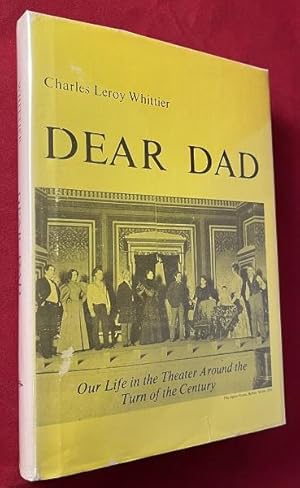 Dear Dad: Our Life in the Teater Around the Turn of the Century (SIGNED TO DRAPER DANIELS)