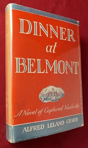 Image du vendeur pour Dinner at Belmont: A Novel of Captured Nashville (SIGNED) mis en vente par Back in Time Rare Books, ABAA, FABA