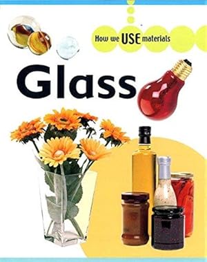 Bild des Verkufers fr Glass (How We Use Materials) zum Verkauf von WeBuyBooks