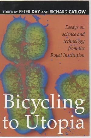 Imagen del vendedor de Bicycling to Utopia: Essays on Science and Technology a la venta por WeBuyBooks