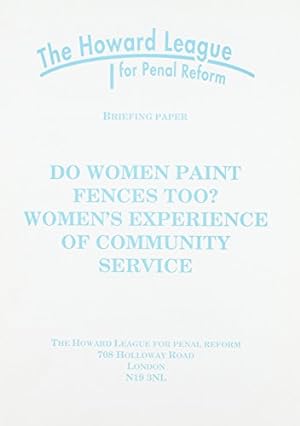 Imagen del vendedor de Do Women Paint Fences Too?: Women's Experience of Community Service (Briefing Paper S.) a la venta por WeBuyBooks