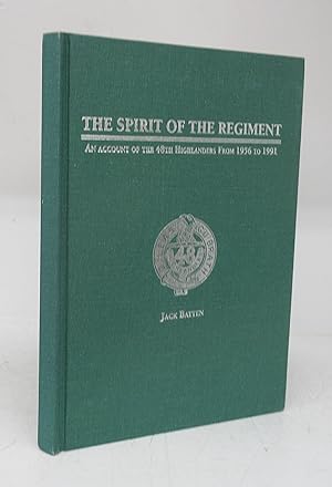 Bild des Verkufers fr The Spirit of the Regiment: An Account of the 48th Highlanders From 1956 to 1991 zum Verkauf von Attic Books (ABAC, ILAB)