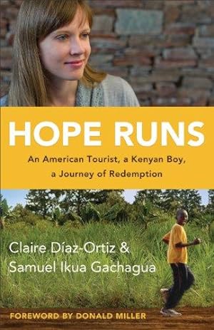 Bild des Verkufers fr Hope Runs - ITPE: An American Tourist, a Kenyan Boy, a Journey of Redemption zum Verkauf von WeBuyBooks
