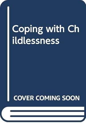Seller image for Coping with Childlessness for sale by WeBuyBooks