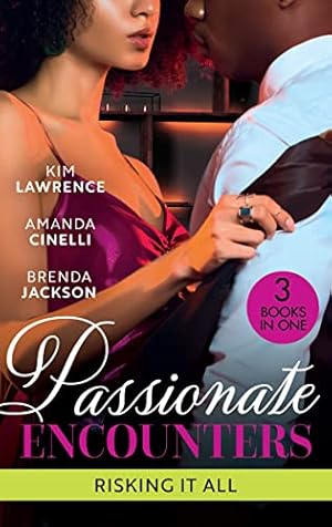 Imagen del vendedor de Passionate Encounters: Risking It All: A Passionate Night with the Greek / One Night with the Forbidden Princess / Possessed by Passion a la venta por WeBuyBooks