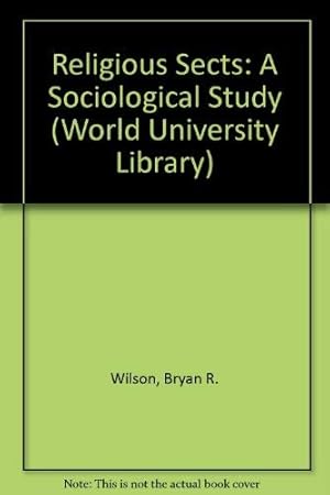 Bild des Verkufers fr Religious Sects: A Sociological Study (World University Library) zum Verkauf von WeBuyBooks