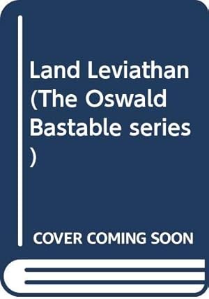 Seller image for The Land Leviathan (The Oswald Bastable series) for sale by WeBuyBooks