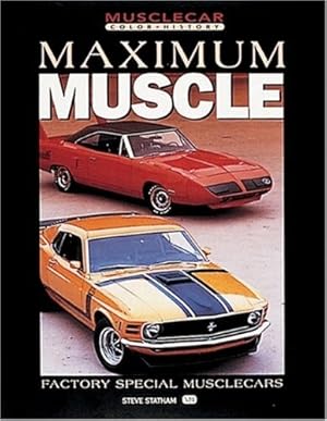 Bild des Verkufers fr Maximum Muscle: Factory Special Musclecars (Muscle Car Colour History) (Muscle Car Colour History S.) zum Verkauf von WeBuyBooks