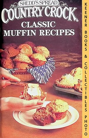 Seller image for Shedd's Spread Country Crock Classic Muffin Recipes for sale by Keener Books (Member IOBA)