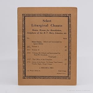 Select Liturgical Chants (Volume I, No. 2847); Motets, Hymns for Benediction, Antiphons of the B....