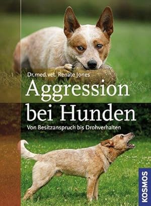 Imagen del vendedor de Aggression bei Hunden: Von Besitzanspruch bis Drohverhalten a la venta por Volker Ziesing