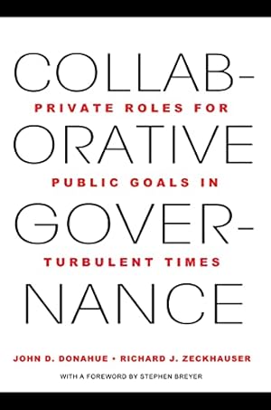 Imagen del vendedor de Collaborative Governance: Private Roles for Public Goals in Turbulent Times a la venta por WeBuyBooks