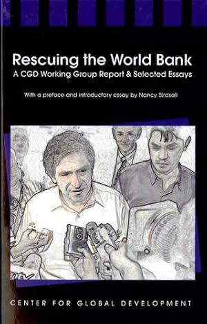 Bild des Verkufers fr Rescuing the World Bank: A CGD Working Group Report and Selected Essays zum Verkauf von WeBuyBooks