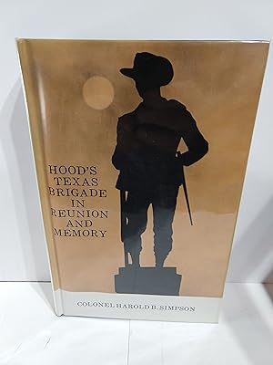 Seller image for Hood's Texas Brigade in Reunion and Memory (Volume 3) (Signed) for sale by Fleur Fine Books